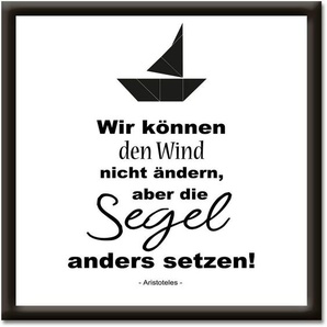 Artland Wandbild Wind nicht ändern, Segel anders setzen, Sprüche & Texte (1 St)